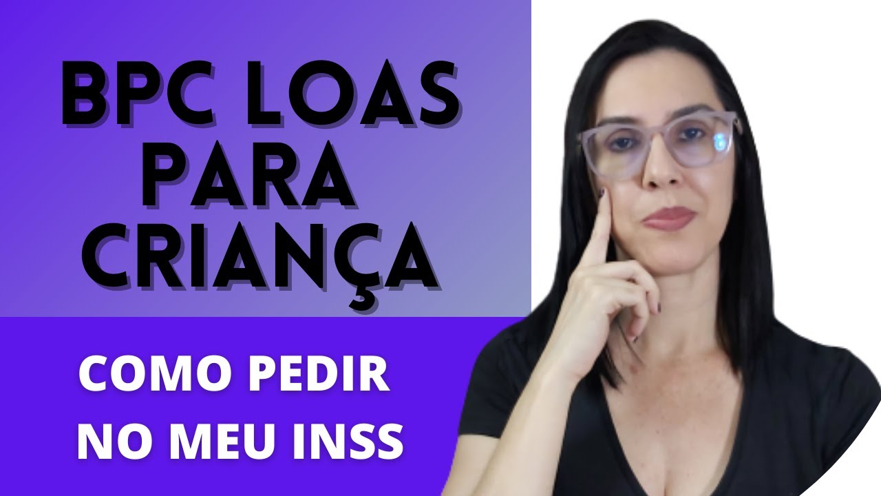 Como pedir BPC LOAS para criança no MEU INSS