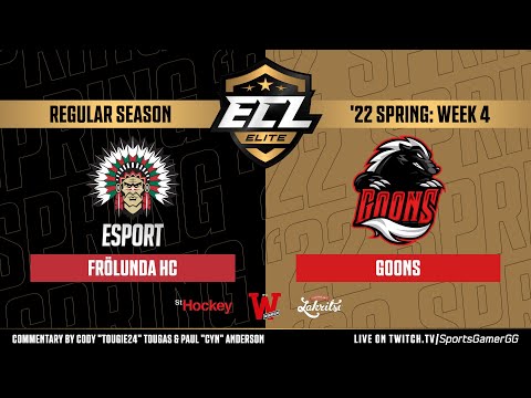 Frölunda HC vs. GOONS - ECL '22 Spring: Elite Week 4