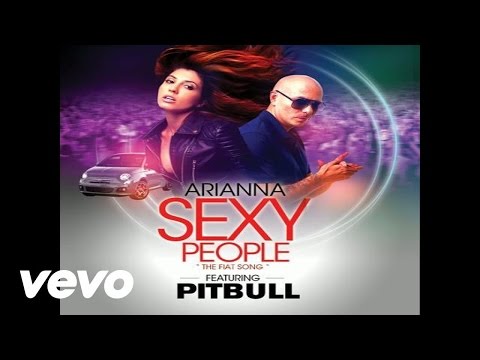 Arianna - Sexy People (The Fiat Song)(Audio) ft. Pitbull
