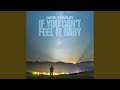 If You Can't Feel It Baby