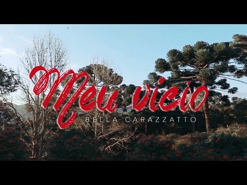 Bella Carazzatto - Meu Vício (Clipe Oficial)