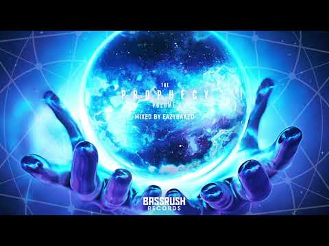 The Prophecy Vol. 1 - Mixed by EAZYBAKED | Bassrush Records