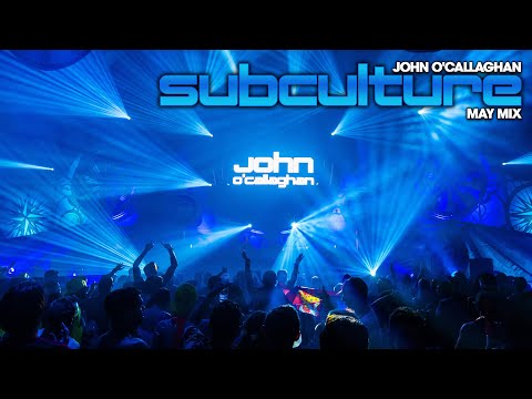 John O'Callaghan - Subculture May Mix 2021