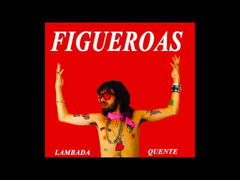5 - FIGUEROAS - Graças A Aldo Sena E Edson Wander (LAMBADA QUENTE - 2015)