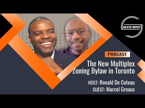 Suite Spot Podcast Ep. 02 | The new Multiplex Zoning Bylaw in Toronto with Marcel Greaux