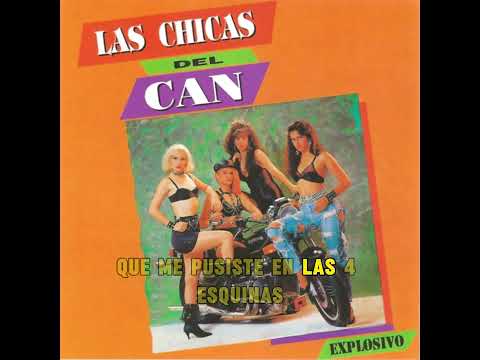 Las Chicas Del Can - Celoso (Letra)