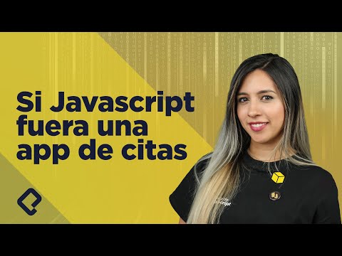 Si JavaScript fuera una app de citas | Estefany Aguilar | Platzi CONF 2022