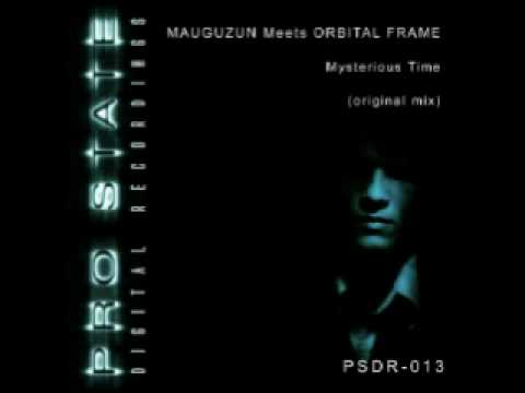 Mauguzun meets Orbital Frame - Mysterious Time - Original Mix - Pro State State Digital Recordings