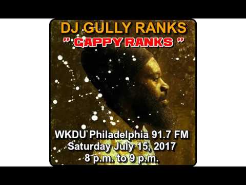 DJ Gully Ranks WKDU GAPPY RANKS Saturday July 15, 2017