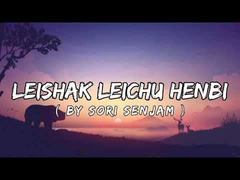 Leishak leichu henbi - by Sori Senjam (Lyrics)