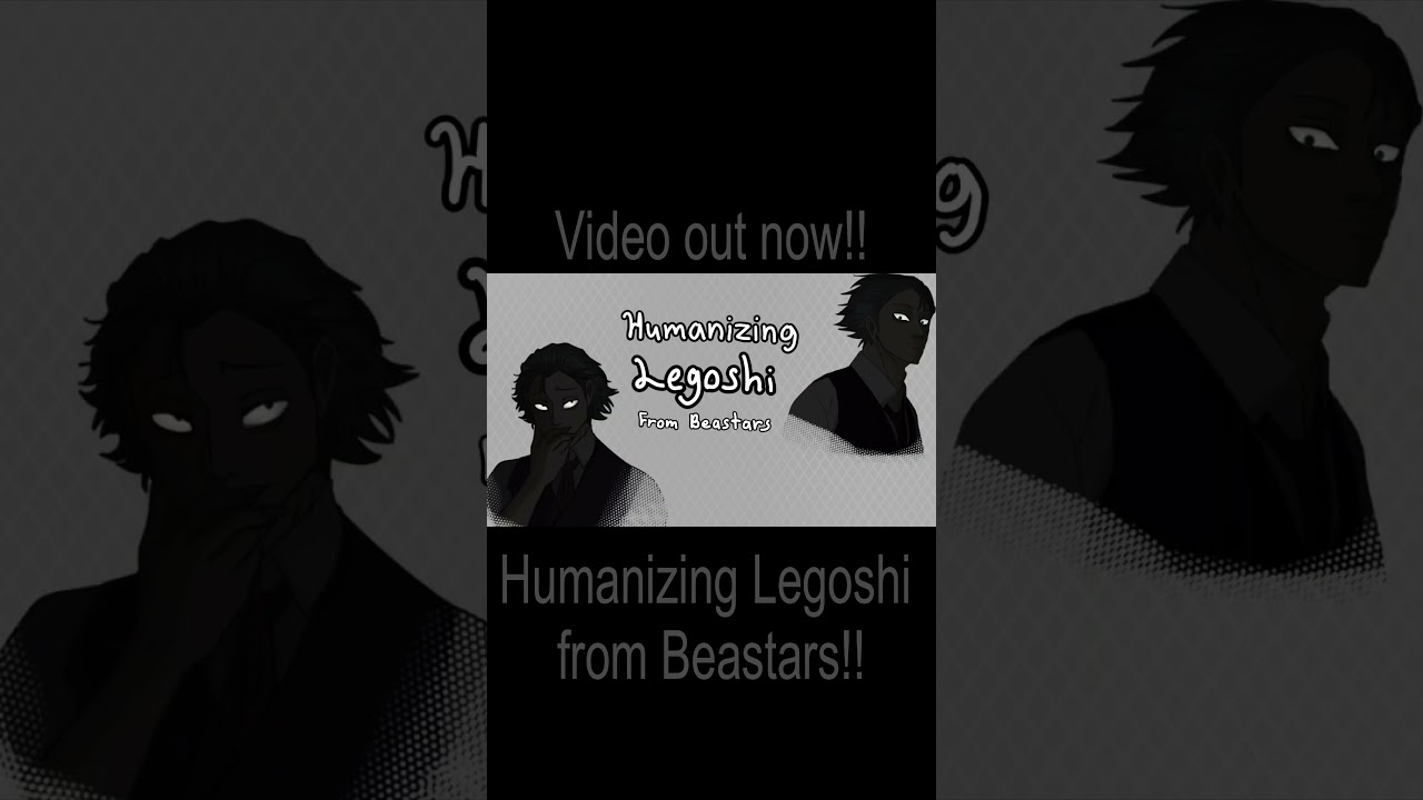 Humanizing Legoshi vid out now!!