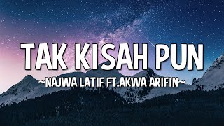 Download lagu NAJWA LATIF - TAK KISAH PUN FT. AKWA ARIFIN (LYRICS) mp3