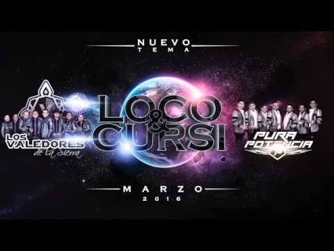 "Loco y Cursi"Los Valedores De La Sierra ft Pura potencia (Estreno 2016)