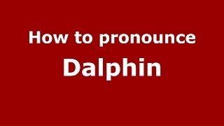 How to pronounce Dalphin