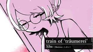 Xiba - train of ‘träumerei’