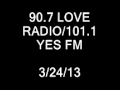 90.7 LOVE RADIO/101.1 YES FM (MARCH 24, 2013 ...