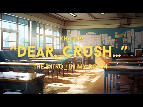 Khaiino - "Dear Crush..." (Lyric Video)