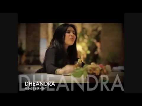 Dheandra - Please Berhenti [New Clip]