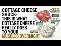 Cottage Cheese Shock: This Is What Cottage Cheese REALLY Does To Your Muscles Overnight