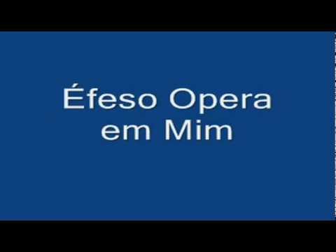 Éfeso   Opera em Mim