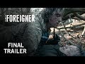 The Foreigner - Final Trailer