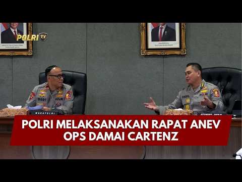 PRESISI UPDATE: POLRI MELAKSANAKAN RAPAT ANEV OPS DAMAI CARTENZ 19/02/26 (18.00)