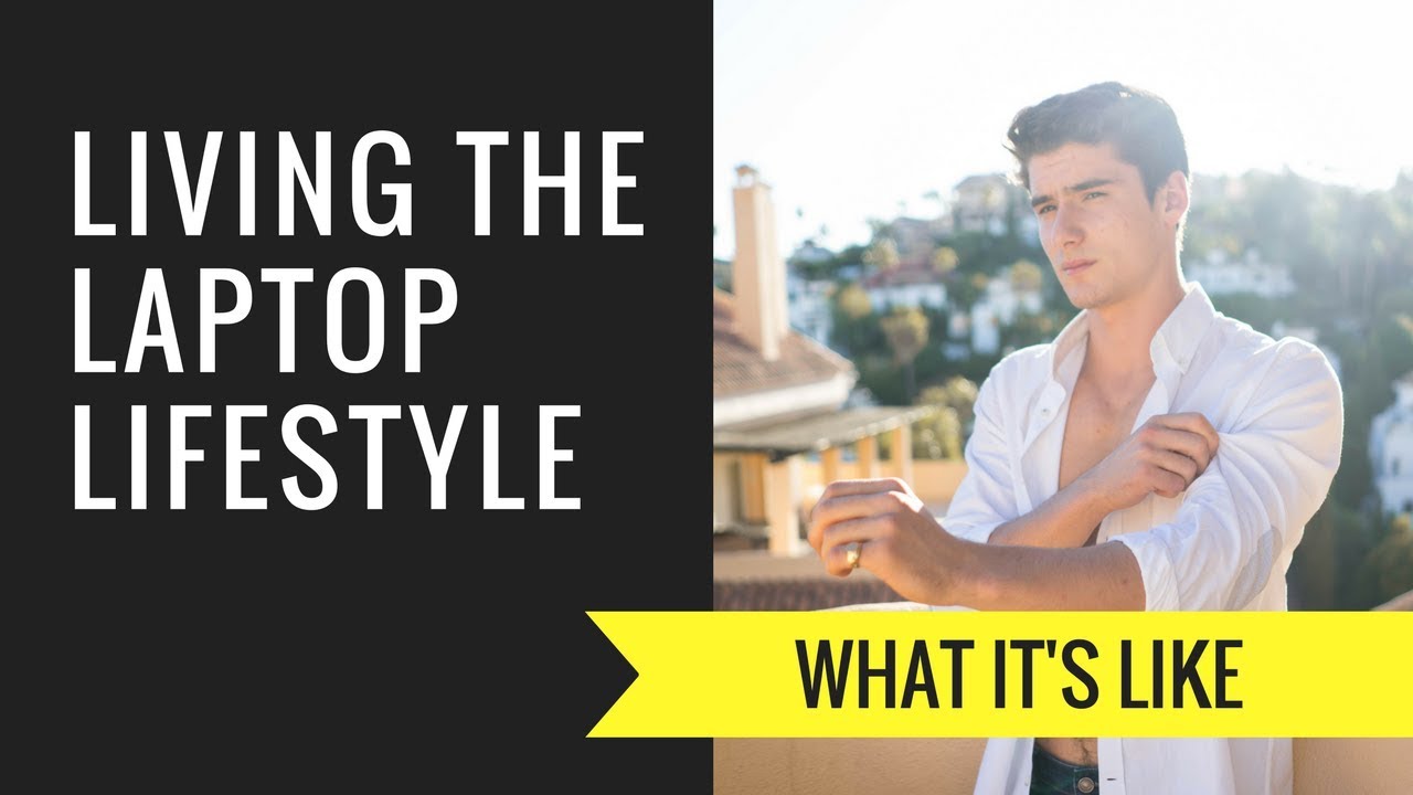 What the Laptop Lifestyle is like