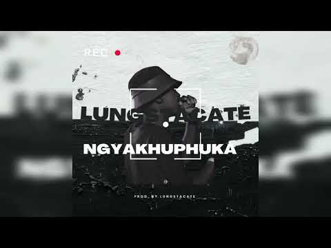 Lungstacate - Ngyakhuphuka | Official Audio