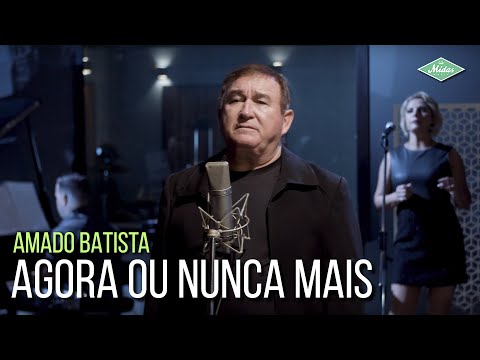 Amado Batista - Agora Ou Nunca Mais (Amado Batista 44 Anos)