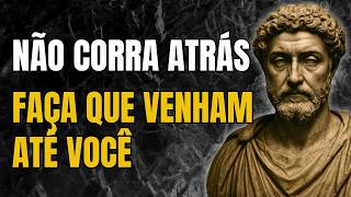 Relaxe e Tudo Virá Até Você | O Poder de Parar de Perseguir | Estoicismo | Sabedoria Estoica