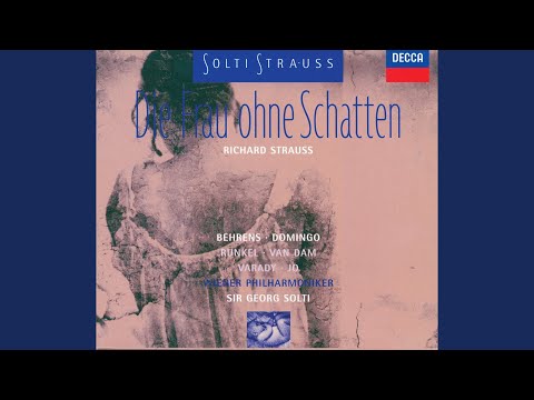 R. Strauss: Die Frau ohne Schatten, Op. 65 - Act 1: "Ist mein Liebster dahin?"