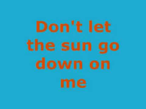 Don't let the sun go down on me-Elton John (lyrics)