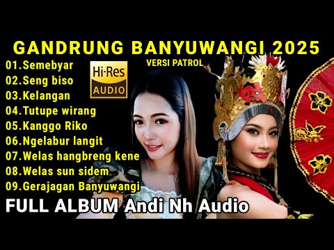 GANDRUNG BANYUWANGI VERSI PATROL COVER DENI FITRIA SEMEBYAR, SENG BISO TERBARU 2025 FULL ALBUM