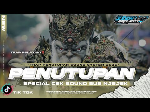 DJ PENUTUPAN SOUND SYSTEM 2025 • TRAP PERPISAHAN MENGSAD‼️ ZEEN LEXI PROJECT