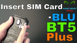 BLU BT5 Plus Insert The SIM Card