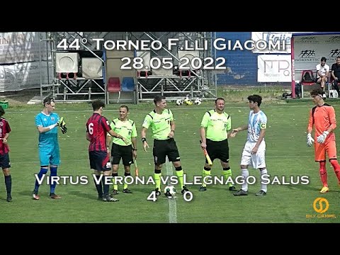 44° TORNEO F.LLI GIACOMI – VIRTUS VERONA vs LEGNAGO SALUS – 28.05.2022