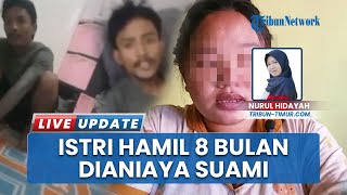 Diminta Setop Nonton Video Porno, Suami Tega Aniaya Istri yang Hamil 8 Bulan di Maros Sulsel