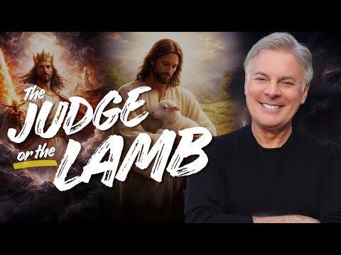 Will the World Encounter Jesus the Judge or Jesus the Lamb? The Answer may Surprise You!