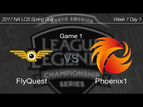[ FlyQuest vs Phoenix1 ] Game 1 - 2017 NA LCS Spring Week 7 Day 1 170311