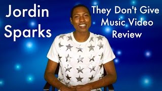 Jordin Sparks - They Don&#39;t Give Music Video Review