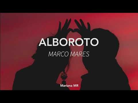 ALBOROTO- MARCO MARES (letra)