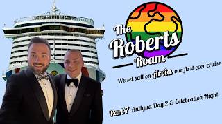 Caribbean Cruise on P&O Arvia | Antigua Day 2 & Sea Day Celebration Night (Part 7)