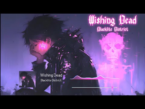 Blacklite District - Wishing Dead (Lyrics)
