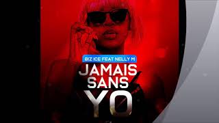 Biz ice feat Nelly M - Jamais sans yo ( music audio)