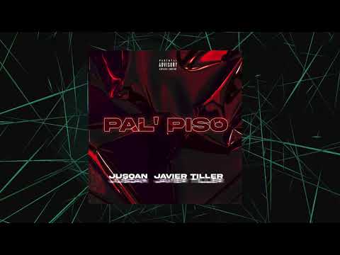 Jusoan x Javier Tiller - PAL' PISO