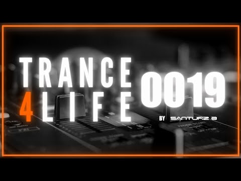 Santurz - TRANCE 4 LIFE Ep 19 HOUSE