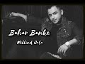Bahar Banke Aau Kabhi Tumhari Duniya Mein Full Video Song Millind Gaba Latest Hindi Songs