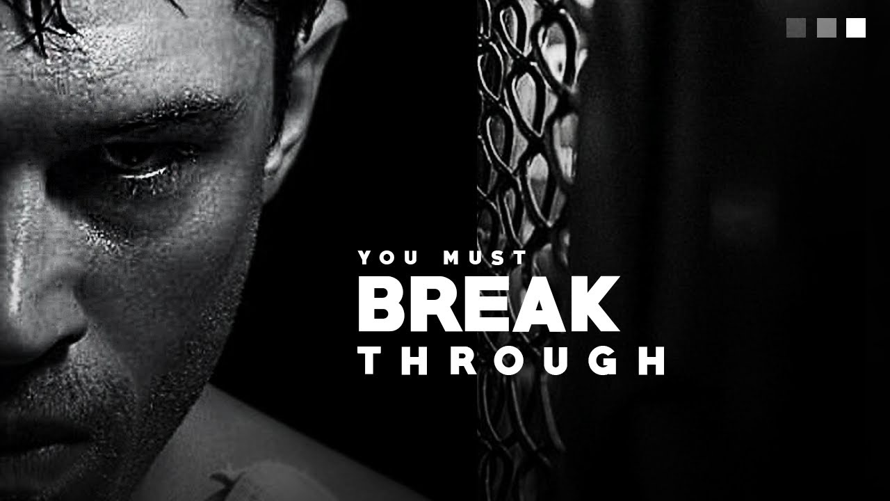 BREAK THROUGH – Motivational Video