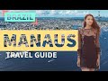 Manaus | Brazil | Travel Guide 🇧🇷