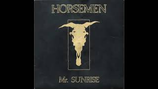 Horsemen - Mr. Sunrise [1987]